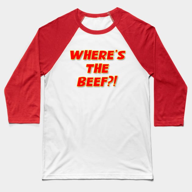 Where's The Beef?! Baseball T-Shirt by Vandalay Industries